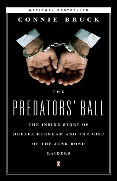 Download The Predators Ball The Junk Bond Raiders And The Man Who Staked Them The Inside Story Of Drexel Burnham And The Rise Of The Junk Bond Raiders 