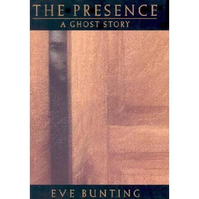 Read Online The Presence A Ghost Story 