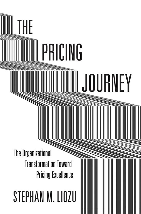 Download The Pricing Journey The Organizational Transformation Toward Pricing Excellence 