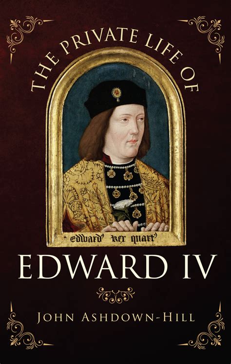 Full Download The Private Life Of Edward Iv 