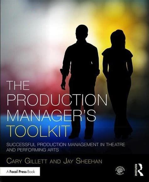 Download The Production Managers Toolkit Successful Production Management In Theatre And Performing Arts The Focal Press Toolkit Series 