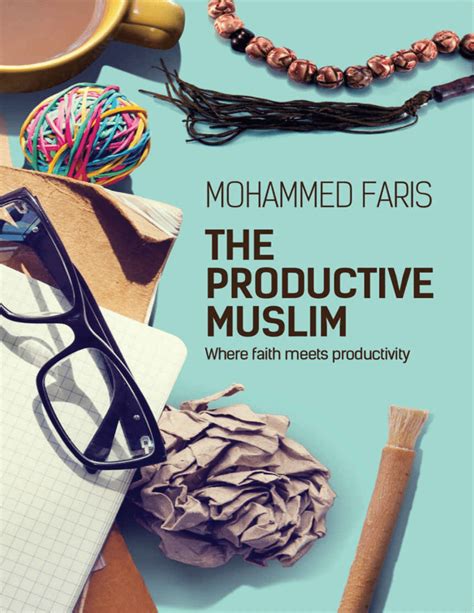Read Online The Productive Muslim Where Faith Meets Productivity 