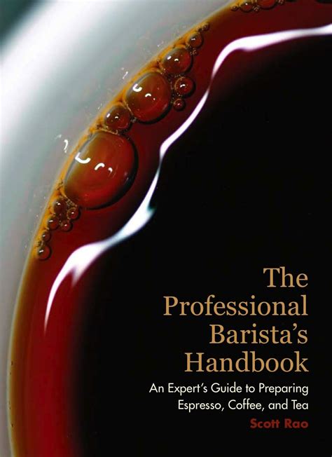 Full Download The Professional Baristas Handbook An Expert Guide To Preparing Espresso Coffee And Tea 