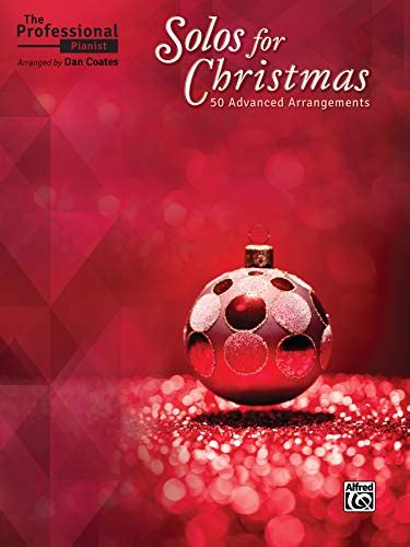 Read Online The Professional Pianist Solos For Christmas 50 Advanced Arrangements 