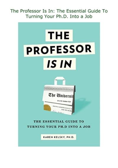 Read The Professor Is In The Essential Guide To Turning Your Ph D Into A Job 