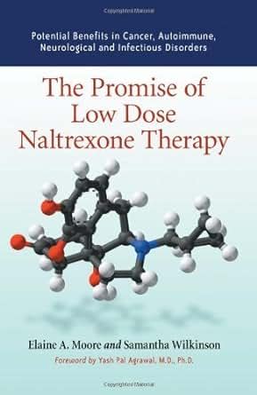 Read The Promise Of Low Dose Naltrexone Therapy Potential Benefits In Cancer Autoimmune Neurological And Infectious Disorders 