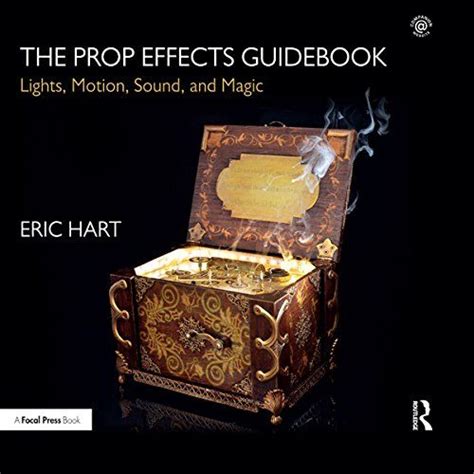 Full Download The Prop Effects Guidebook Lights Motion Sound And Magic 