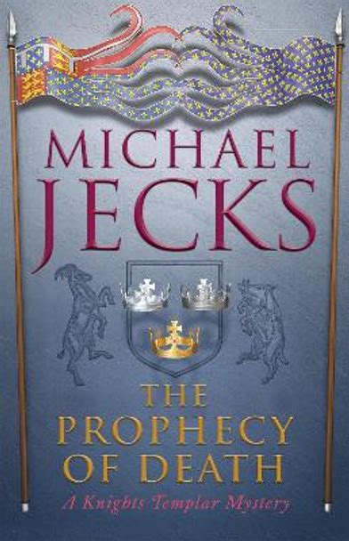 Read The Prophecy Of Death Knights Templar Mysteries 25 A Thrilling Medieval Adventure 