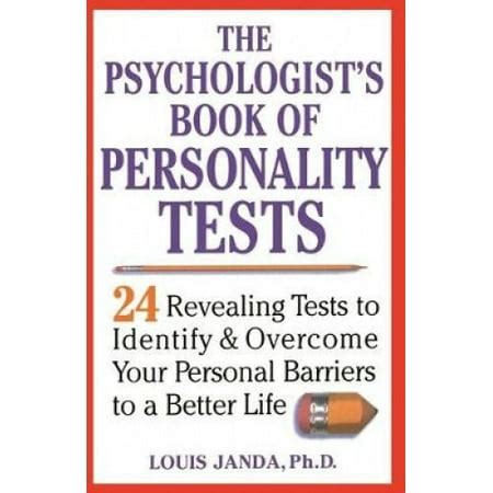 Download The Psychologists Book Of Personality Tests 24 Revealing Tests To Identify And Overcome Your Personal Barriers To A Better Life 