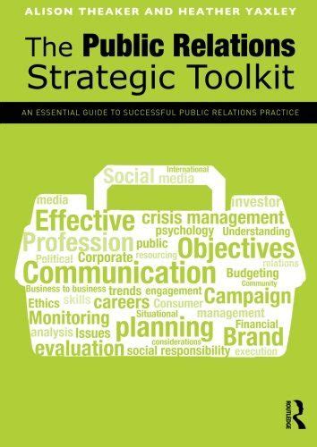 Read Online The Public Relations Strategic Toolkit An Essential Guide To Successful Public Relations Practice 