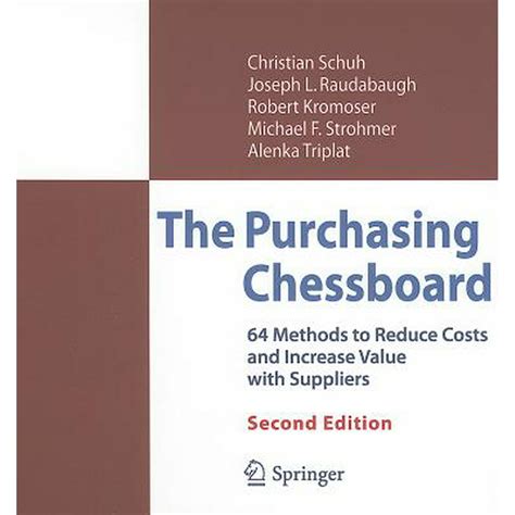 Download The Purchasing Chessboard 64 Methods To Reduce Costs And Increase Value With Suppliers 