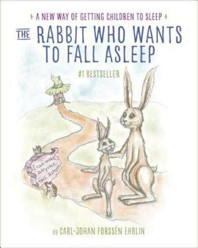 Read Online The Rabbit Who Wants To Fall Asleep A New Way Of Getting Children To Sleep 