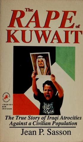 Full Download The Rape Of Kuwait The True Story Of Iraqi Atrocities Against A Civilian Population 
