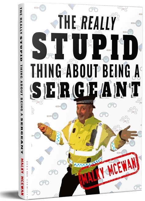 Read The Really Stupid Thing About Being A Sergeant 