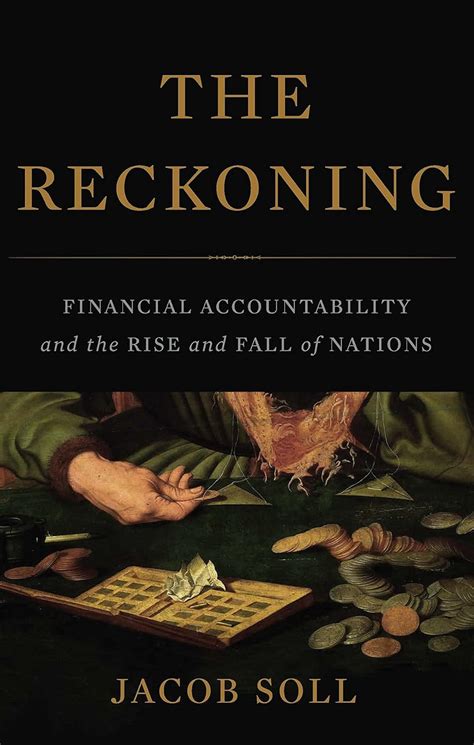 Read Online The Reckoning Financial Accountability And The Rise And Fall Of Nations Ebook Jacob Soll 