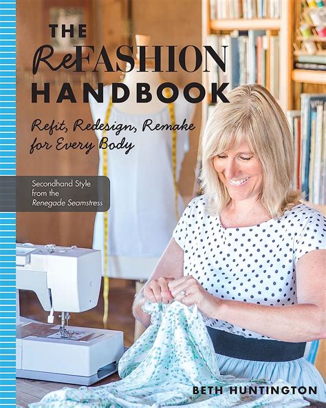 Download The Refashion Handbook Refit Redesign Remake For Every Body 