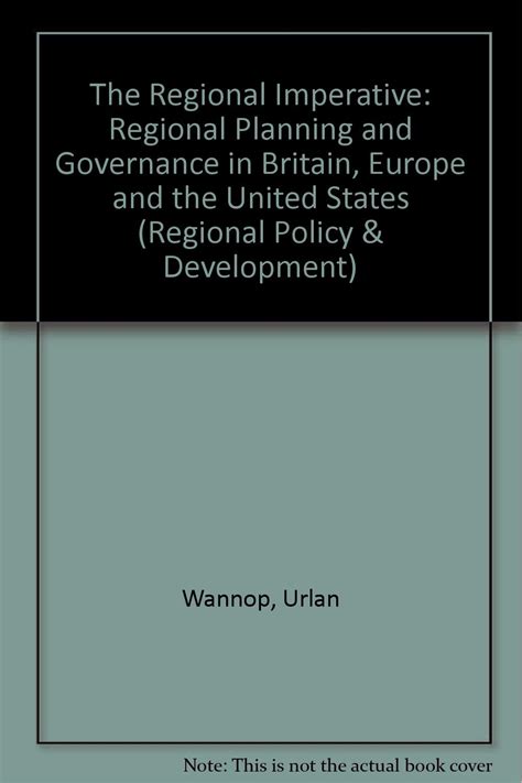 Read The Regional Imperative Regional Planning And Governance In Britain Europe And The United States Regions And Cities 