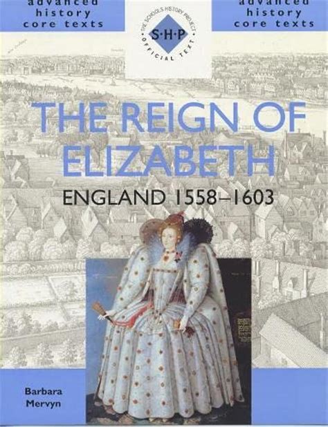 Full Download The Reign Of Elizabeth England 1558 1603 Advanced History Core Texts 
