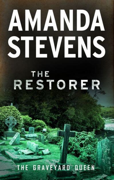 Read Online The Restorer Graveyard Queen 1 Amanda Stevens 