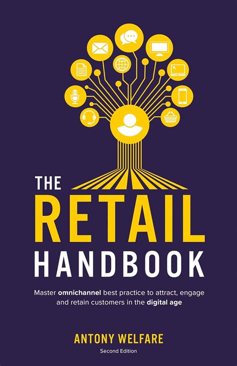 Read Online The Retail Handbook Second Edition Master Omnichannel Best Practice To Attract Engage And Retain Customers In The Digital Age 