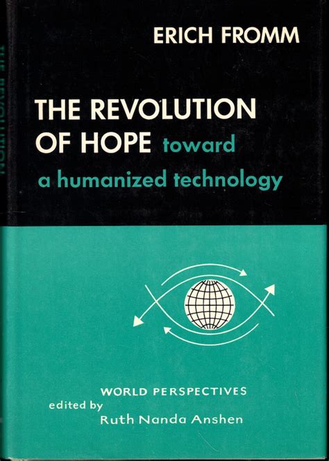 Full Download The Revolution Of Hope Toward A Humanized Technology Erich Fromm 