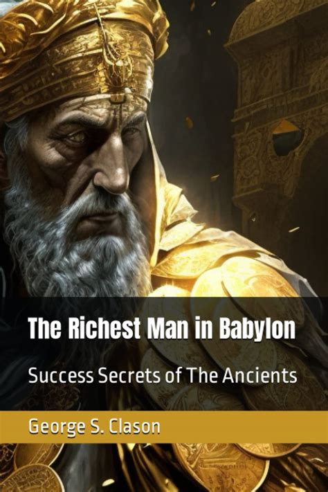 Full Download The Richest Man In Babylon The Success Secrets Of The Ancients The Most Inspiring Book On Wealth Ever Written 