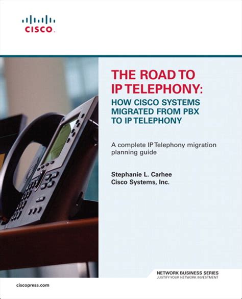 Read The Road To Ip Telephony How Cisco Systems Migrated From Pbx To Ip Telephony Paperback Network Business 