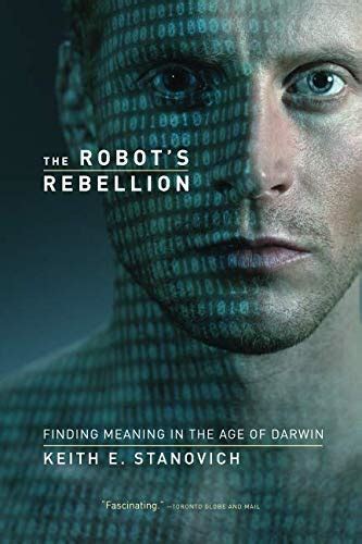 Read The Robot S Rebellion Finding Meaning In The Age Of Darwin 
