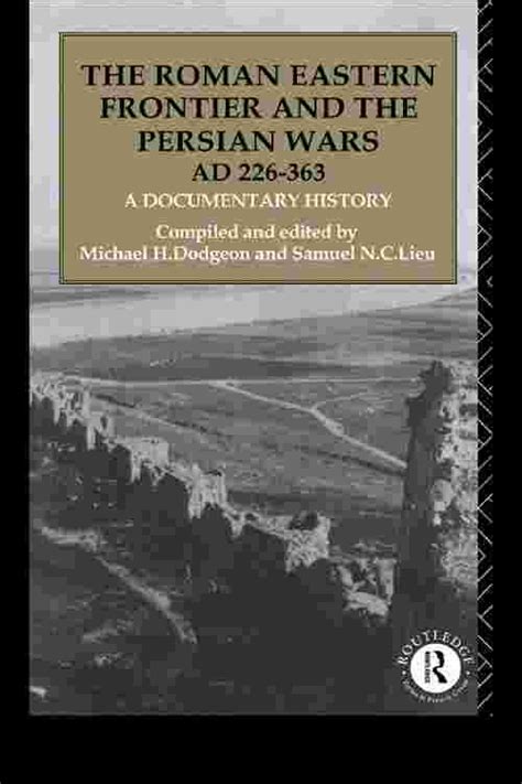 Full Download The Roman Eastern Frontier And The Persian Wars Ad 226 363 