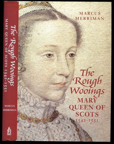 Read Online The Rough Wooings Mary Queen Of Scots 1542 1551 