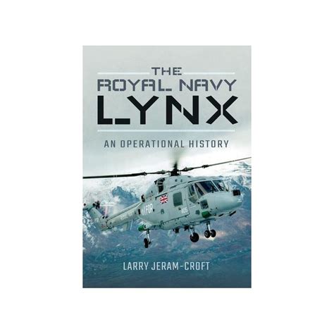 Read Online The Royal Navy Lynx An Operational History 