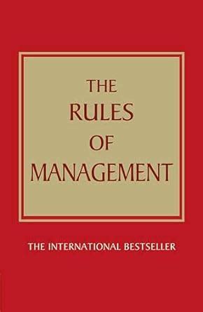 Full Download The Rules Of Management A Definitive Code For Managerial 