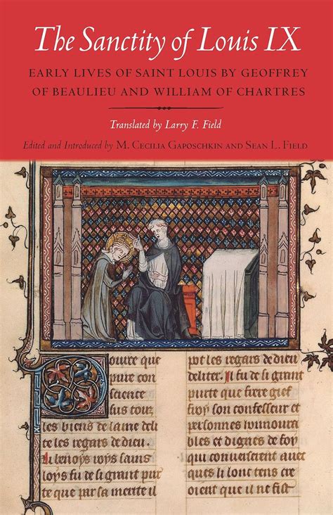 Full Download The Sanctity Of Louis Ix Early Lives Of Saint Louis By Geoffrey Of Beaulieu And William Of Chartres 
