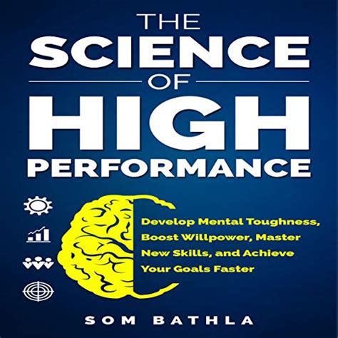 Read The Science Of High Performance Develop Mental Toughness Boost Willpower Master New Skills And Achieve Your Goals Faster 
