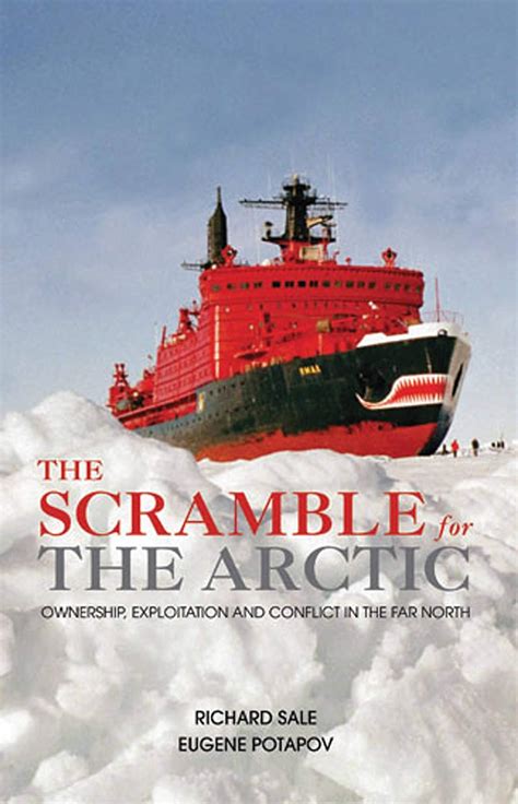 Download The Scramble For The Arctic Ownership Exploitation And Conflict In The Far North 