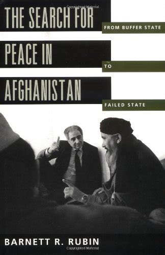 Read Online The Search For Peace In Afghanistan From Buffer State To Failed State 