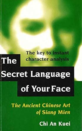 Read Online The Secret Language Of Your Face Ancient Chinese Art Of Siang Mien 