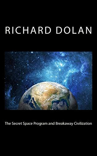 Download The Secret Space Program And Breakaway Civilization Richard Dolan Lecture Series Book 1 