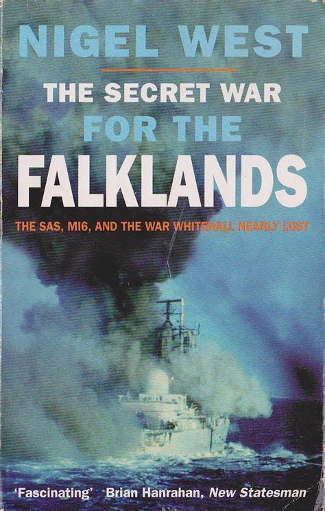 Read The Secret War For The Falklands The Sas Mi6 And The War Whitehall Nearly Lost 