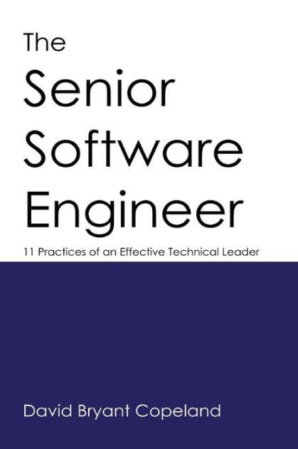 Download The Senior Software Engineer 11 Practices Of An Effective Technical Leader 