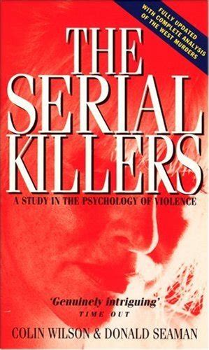 Read Online The Serial Killers A Study In The Psychology Of Violence 
