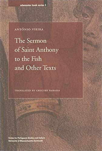 Full Download The Sermon Of Saint Anthony To The Fish And Other Texts Adamastor Book Series 