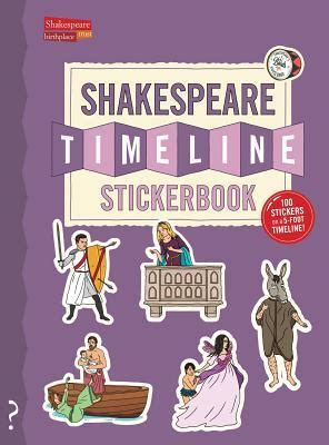 Full Download The Shakespeare Timeline Stickerbook See All The Plays Of Shakespeare Being Performed At Once In The Globe Theatre 