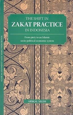 Read The Shift In Zakat Practice In Indonesia From Piety To An Islam 