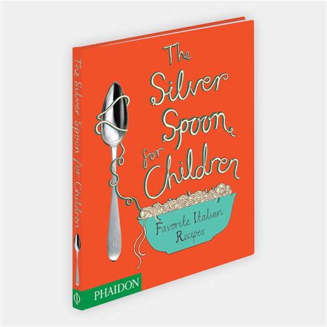 Read Online The Silver Spoon For Children Favourite Italian Recipes 