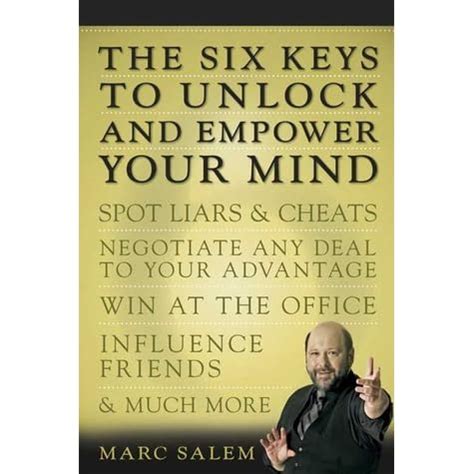 Download The Six Keys To Unlock And Empower Your Mind Spot Liars Cheats Negotiate Any Deal To Your Advantage Win At The Office Influence Friends Much More 