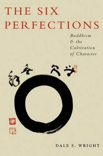 Read The Six Perfections Buddhism And The Cultivation 