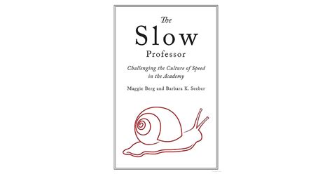 Read The Slow Professor Challenging The Culture Of Speed In The Academy 