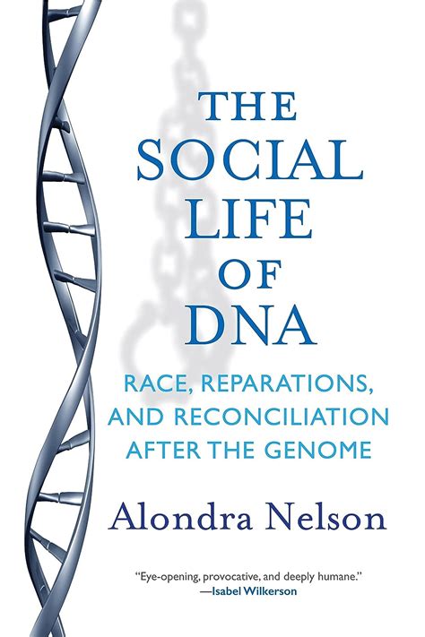 Read Online The Social Life Of Dna Race Reparations And Reconciliation After The Genome 