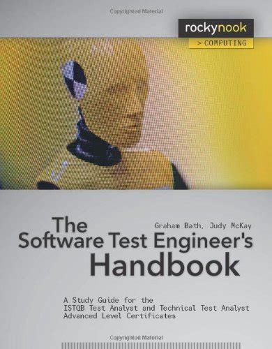 Read Online The Software Test Engineers Handbook A Study Guide For The Istqb Test Analyst And Technical Test Analyst Advanced Level Certificates 2012 Rocky Nook Computing 